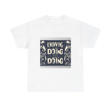 गैलरी व्यूवर में इमेज लोड करें, 2to4wheels - &quot;Knowing is Not Doing&quot; Customized Unisex Heavy Cotton Tee