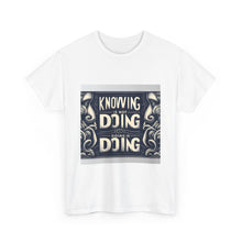 गैलरी व्यूवर में इमेज लोड करें, 2to4wheels - &quot;Knowing is Not Doing&quot; Customized Unisex Heavy Cotton Tee